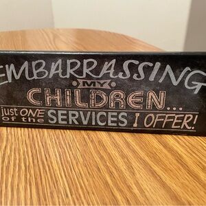 Humorous Black and White standing Sign